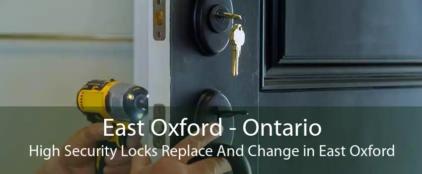 East Oxford - Ontario High Security Locks Replace And Change in East Oxford