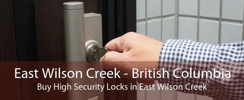East Wilson Creek - British Columbia Buy High Security Locks in East Wilson Creek