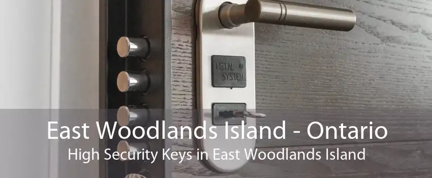 East Woodlands Island - Ontario High Security Keys in East Woodlands Island
