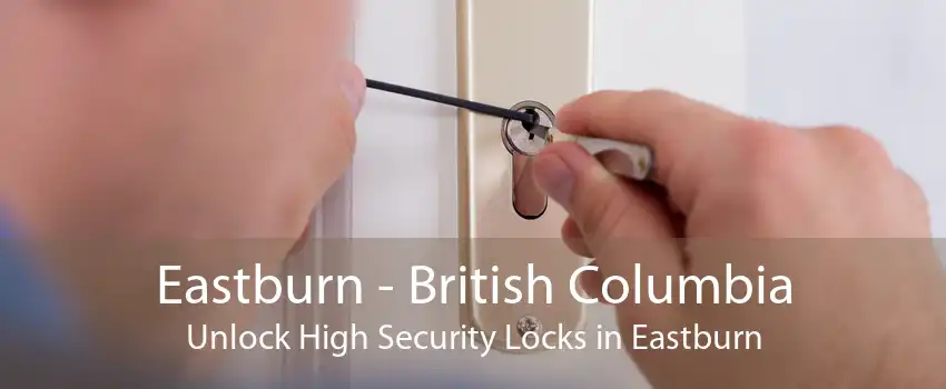 Eastburn - British Columbia Unlock High Security Locks in Eastburn