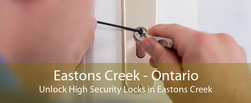 Eastons Creek - Ontario Unlock High Security Locks in Eastons Creek