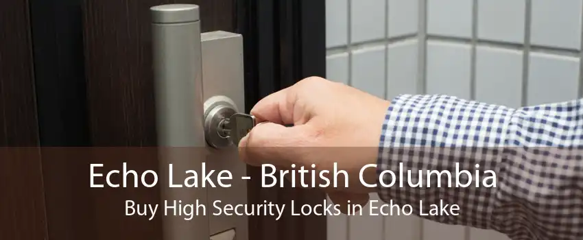 Echo Lake - British Columbia Buy High Security Locks in Echo Lake