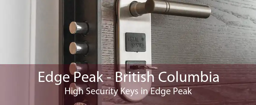 Edge Peak - British Columbia High Security Keys in Edge Peak
