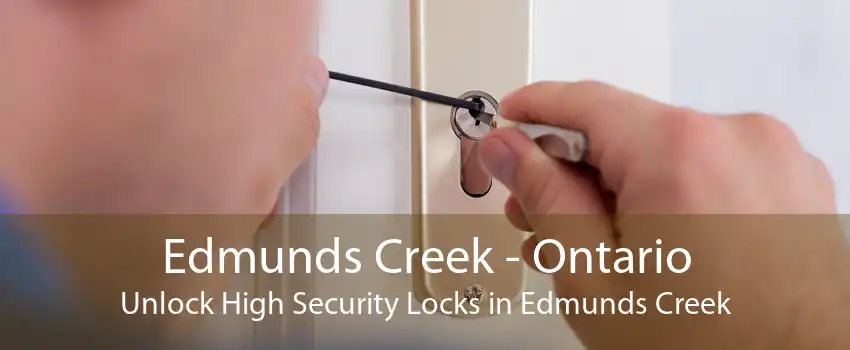 Edmunds Creek - Ontario Unlock High Security Locks in Edmunds Creek