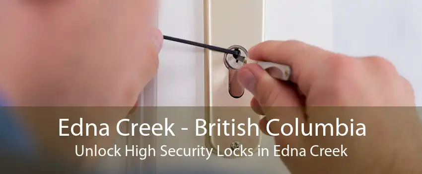 Edna Creek - British Columbia Unlock High Security Locks in Edna Creek