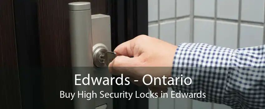 Edwards - Ontario Buy High Security Locks in Edwards
