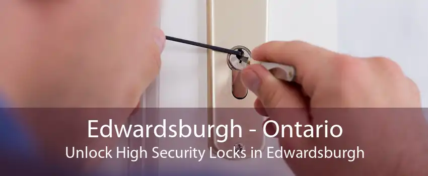 Edwardsburgh - Ontario Unlock High Security Locks in Edwardsburgh