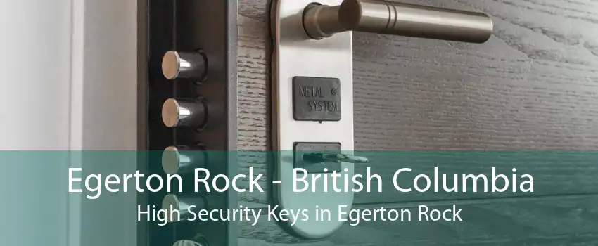 Egerton Rock - British Columbia High Security Keys in Egerton Rock