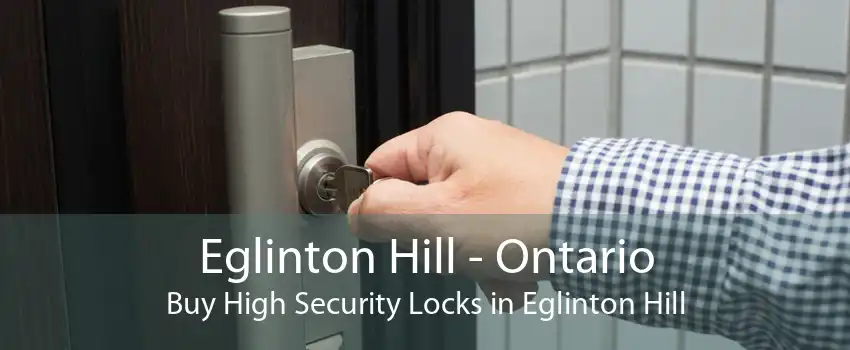 Eglinton Hill - Ontario Buy High Security Locks in Eglinton Hill