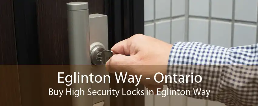 Eglinton Way - Ontario Buy High Security Locks in Eglinton Way
