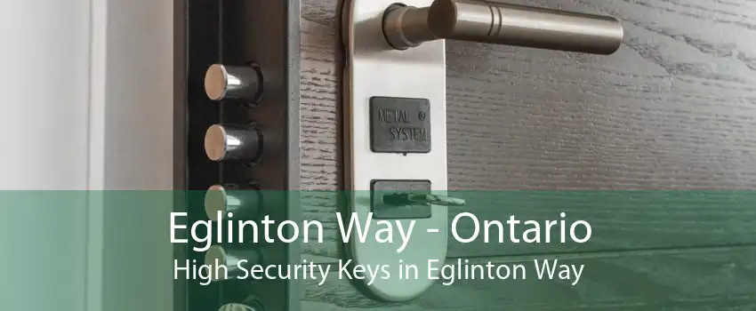 Eglinton Way - Ontario High Security Keys in Eglinton Way
