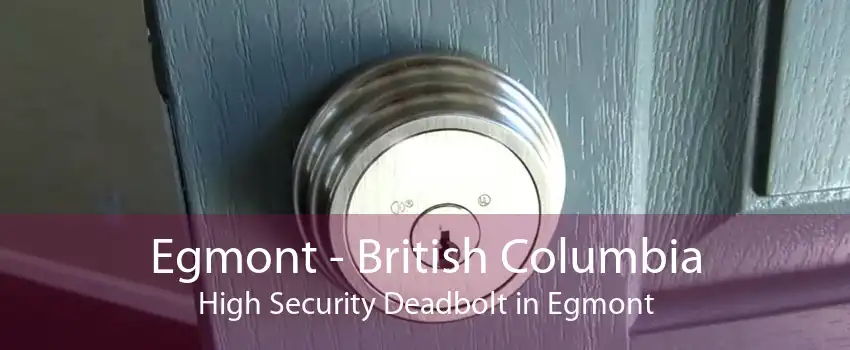 Egmont - British Columbia High Security Deadbolt in Egmont