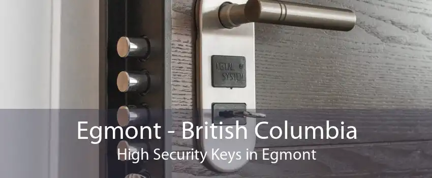 Egmont - British Columbia High Security Keys in Egmont