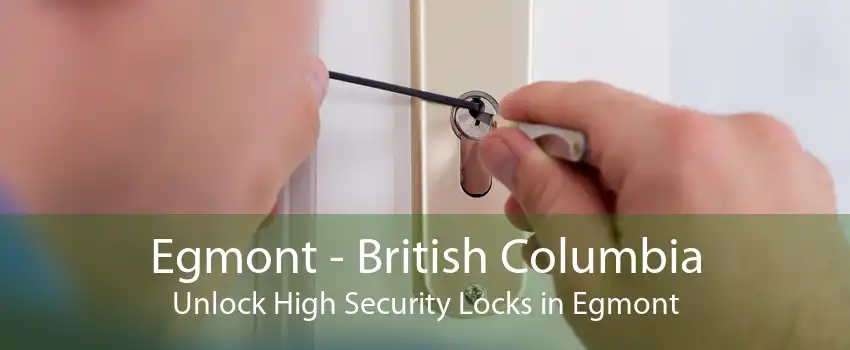 Egmont - British Columbia Unlock High Security Locks in Egmont