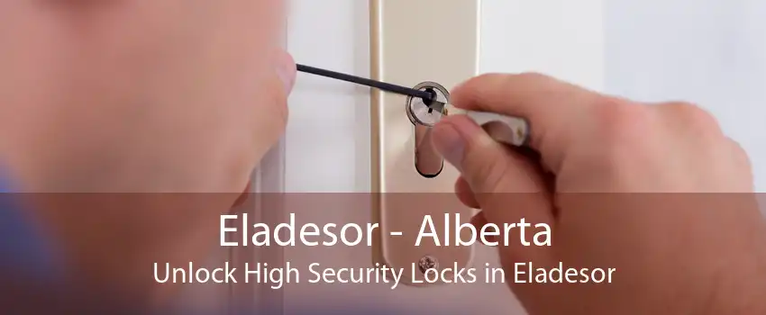 Eladesor - Alberta Unlock High Security Locks in Eladesor