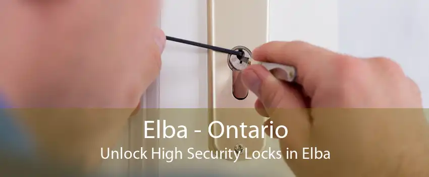 Elba - Ontario Unlock High Security Locks in Elba