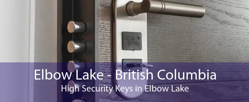 Elbow Lake - British Columbia High Security Keys in Elbow Lake