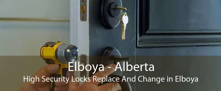 Elboya - Alberta High Security Locks Replace And Change in Elboya