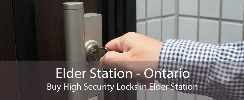 Elder Station - Ontario Buy High Security Locks in Elder Station