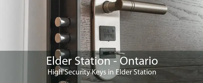 Elder Station - Ontario High Security Keys in Elder Station