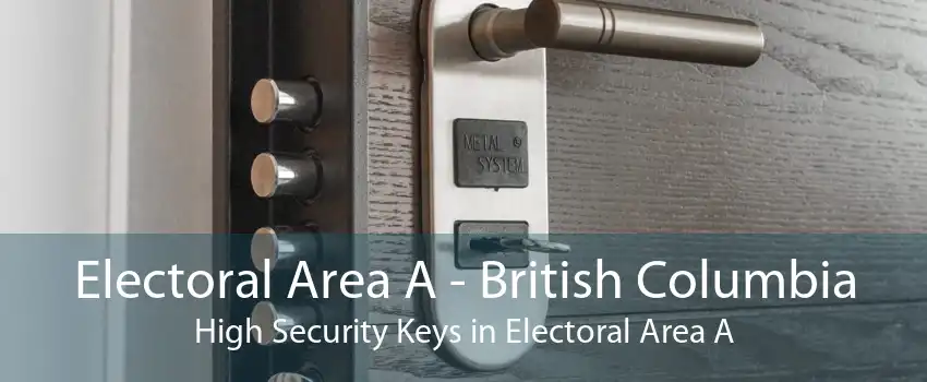 Electoral Area A - British Columbia High Security Keys in Electoral Area A