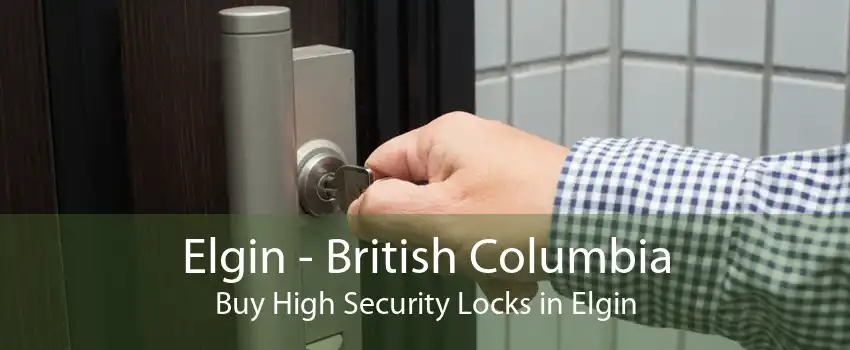 Elgin - British Columbia Buy High Security Locks in Elgin