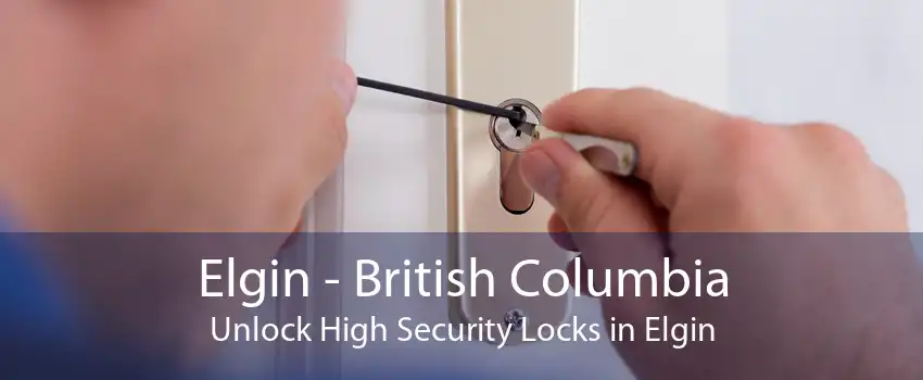 Elgin - British Columbia Unlock High Security Locks in Elgin