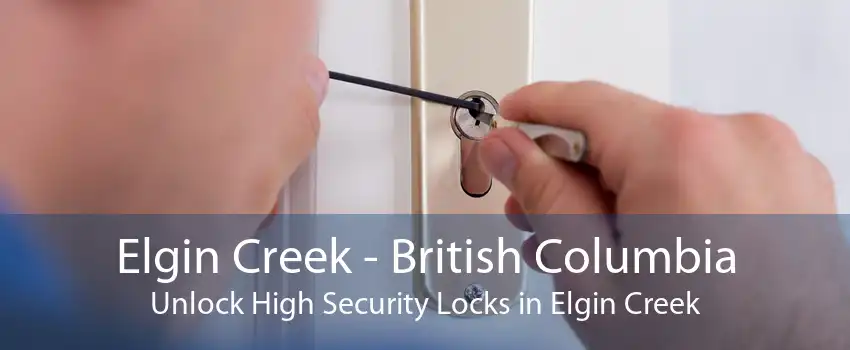 Elgin Creek - British Columbia Unlock High Security Locks in Elgin Creek