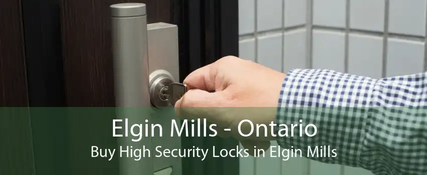 Elgin Mills - Ontario Buy High Security Locks in Elgin Mills