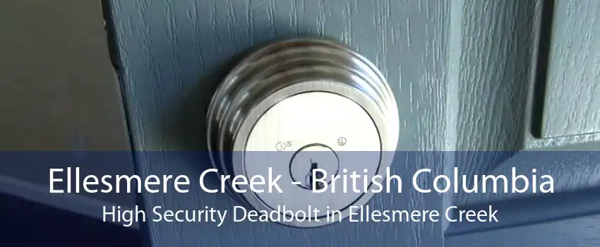 Ellesmere Creek - British Columbia High Security Deadbolt in Ellesmere Creek