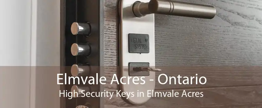 Elmvale Acres - Ontario High Security Keys in Elmvale Acres