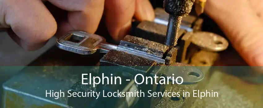 Elphin - Ontario High Security Locksmith Services in Elphin