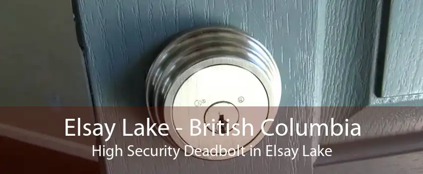 Elsay Lake - British Columbia High Security Deadbolt in Elsay Lake