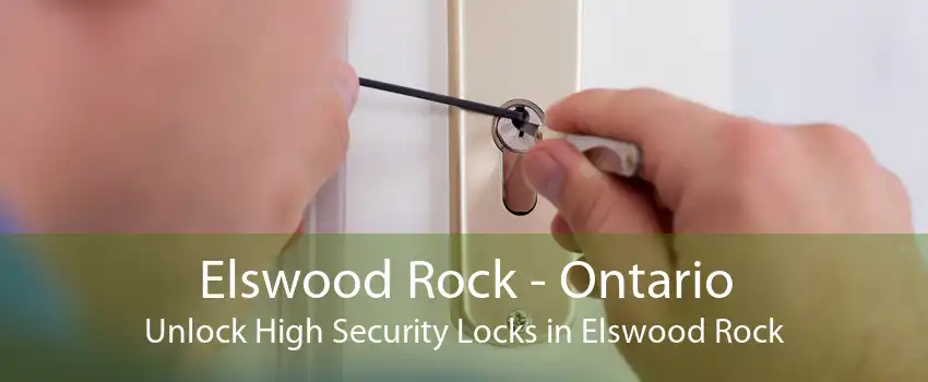 Elswood Rock - Ontario Unlock High Security Locks in Elswood Rock