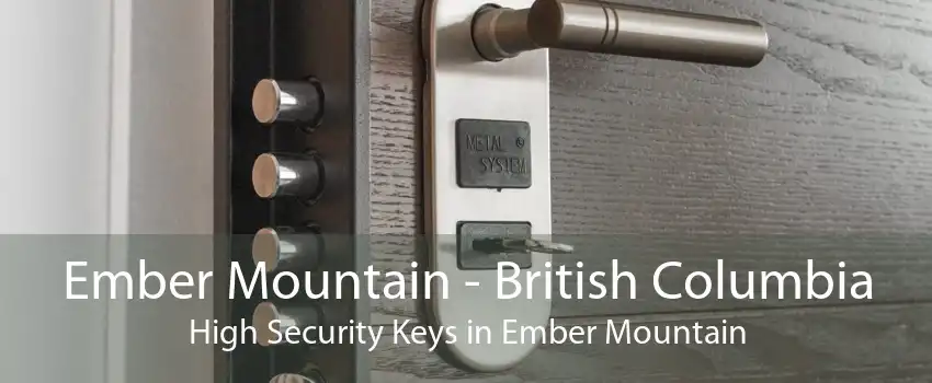 Ember Mountain - British Columbia High Security Keys in Ember Mountain