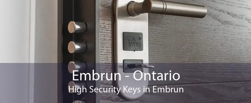 Embrun - Ontario High Security Keys in Embrun
