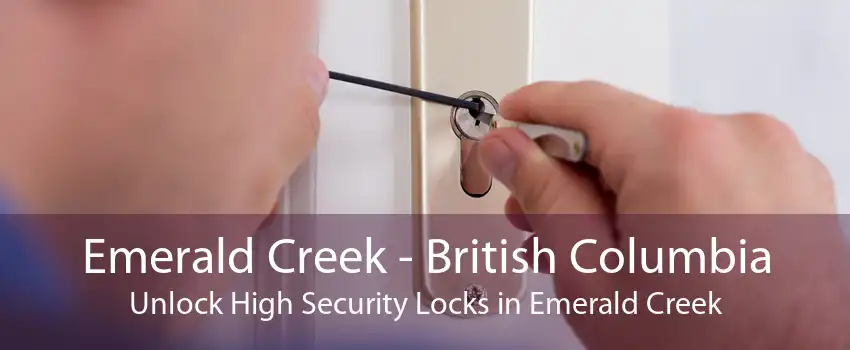 Emerald Creek - British Columbia Unlock High Security Locks in Emerald Creek