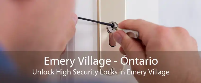 Emery Village - Ontario Unlock High Security Locks in Emery Village