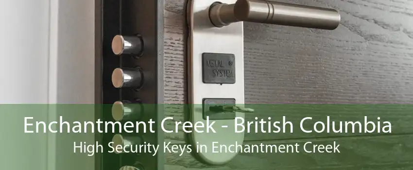 Enchantment Creek - British Columbia High Security Keys in Enchantment Creek