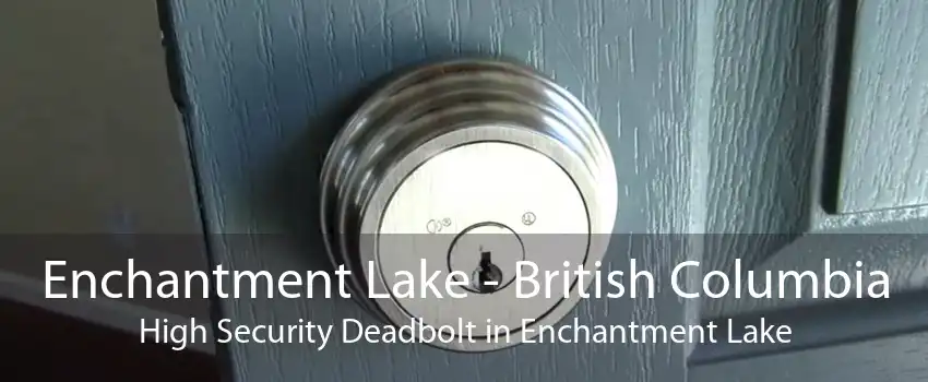 Enchantment Lake - British Columbia High Security Deadbolt in Enchantment Lake