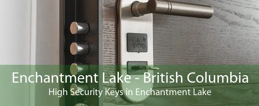 Enchantment Lake - British Columbia High Security Keys in Enchantment Lake