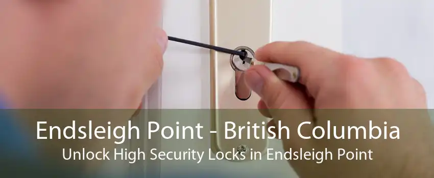 Endsleigh Point - British Columbia Unlock High Security Locks in Endsleigh Point