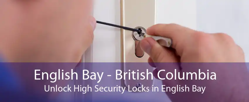 English Bay - British Columbia Unlock High Security Locks in English Bay