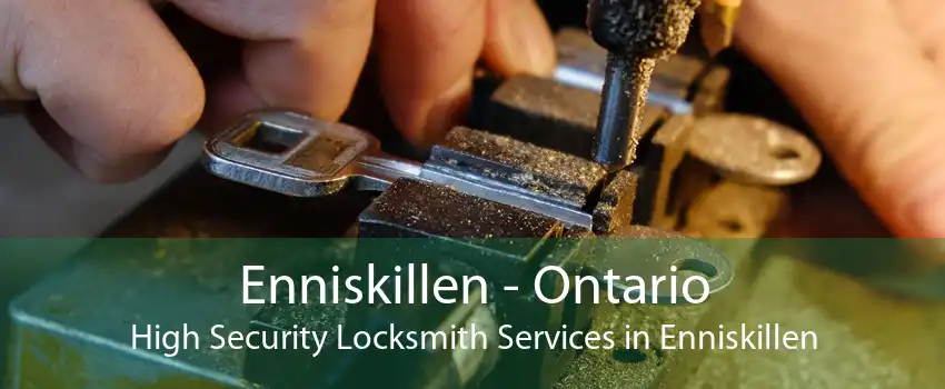 Enniskillen - Ontario High Security Locksmith Services in Enniskillen