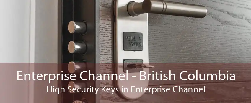 Enterprise Channel - British Columbia High Security Keys in Enterprise Channel
