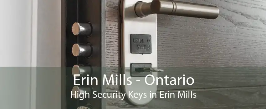 Erin Mills - Ontario High Security Keys in Erin Mills