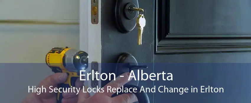 Erlton - Alberta High Security Locks Replace And Change in Erlton
