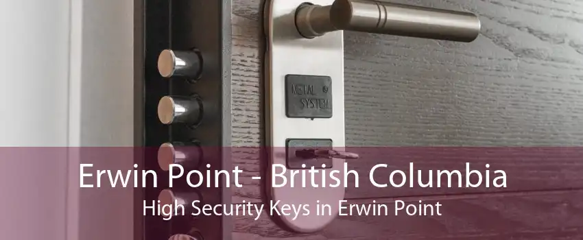Erwin Point - British Columbia High Security Keys in Erwin Point