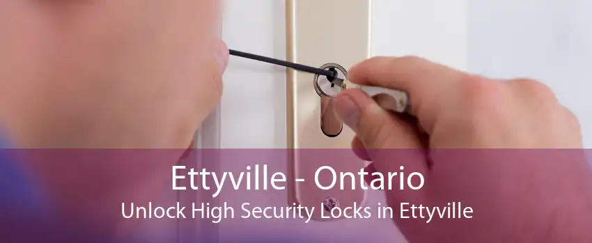 Ettyville - Ontario Unlock High Security Locks in Ettyville