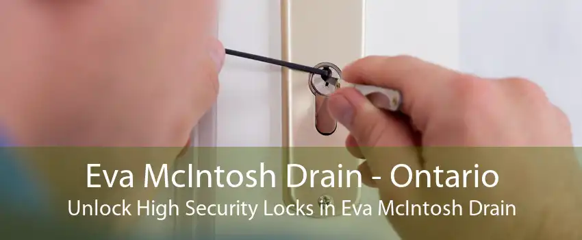 Eva McIntosh Drain - Ontario Unlock High Security Locks in Eva McIntosh Drain